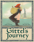 Gittel's Journey: An Ellis Island Story By Lesléa Newman, Amy June Bates Cover Image