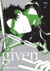 Given, Vol. 7 By Natsuki Kizu Cover Image
