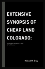Extensive Synopsis of Cheap Land Colorado: Off-Gridders at America's Edge. By Ted Conover By Michael N. Gray Cover Image