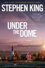 Under the Dome: A Novel By Stephen King Cover Image