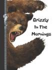 Grizzly in the Mornings: Cranky Brown Bear College Ruled Composition Writing Notebook By Krazed Scribblers Cover Image