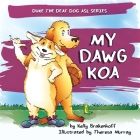 My Dawg Koa By Kelly Brakenhoff, Theresa Murray (Illustrator) Cover Image