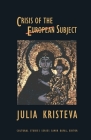 Crisis of the European Subject (Cultural Studies) By Julia Kristeva Cover Image