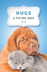 Hugs: A Picture Book: A Gift Book for Seniors with Dementia and Alzheimer's Patients (Dementia Activities for Seniors: Cute Cover Image