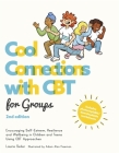 Cool Connections with CBT for Groups, 2nd Edition: Encouraging Self-Esteem, Resilience and Wellbeing in Children and Teens Using CBT Approaches By Laurie Seiler, Adam A. Freeman (Illustrator) Cover Image