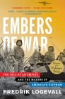 Embers of War: The Fall of an Empire and the Making of America's Vietnam By Fredrik Logevall Cover Image