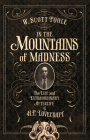 In the Mountains of Madness: The Life and Extraordinary Afterlife of H.P. Lovecraft Cover Image