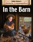 In the Barn (Revised Edition) (Historic Communities) By Bobbie Kalman Cover Image