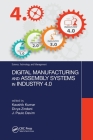 Digital Manufacturing and Assembly Systems in Industry 4.0 By Kaushik Kumar (Editor), Divya Zindani (Editor), J. Paulo Davim (Editor) Cover Image