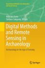 Digital Methods and Remote Sensing in Archaeology: Archaeology in the Age of Sensing (Quantitative Methods in the Humanities and Social Sciences) By Maurizio Forte (Editor), Stefano Campana (Editor) Cover Image