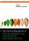 The Oxford Handbook of Developmental Cognitive Neuroscience (Oxford Library of Psychology) Cover Image