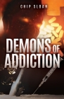 Demons of Addiction By Chip Sloan Cover Image