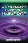 A Mathematics Unifies the Universe Cover Image