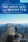 Hiking and Trekking in the Japan Alps and Mount Fuji: Northern, Central and Southern Alps By Tom Fay, Wes Lang Cover Image
