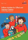Brilliant Activities for Gifted and Talented Children That Other Children Will Love Too By Ashley McCabe Mowat Cover Image