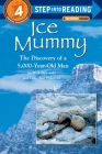 Ice Mummy: The Discovery of a 5,000 Year-Old Man (Step into Reading) Cover Image