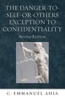 The Danger-to-Self-or-Others Exception to Confidentiality, Second Edition Cover Image