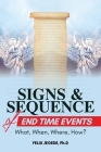 Signs and Sequence of End Times: What, When, Where, How? Cover Image