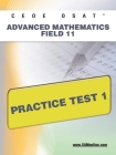 Ceoe Osat Advanced Mathematics Field 11 Practice Test 1 By Sharon A. Wynne Cover Image