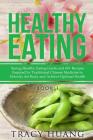 Healthy Eating: Spring Healthy Eating Guide and 60+ Recipes Inspired by Traditional Chinese Medicine to Detoxify the Body and Achieve Cover Image