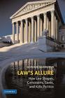 Law's Allure: How Law Shapes, Constrains, Saves, and Kills Politics By Gordon Silverstein Cover Image