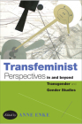 Transfeminist Perspectives in and beyond Transgender and Gender Studies By Finn Enke (Editor) Cover Image