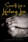 Secrets for a Lifelong Love By John Duffy Cover Image