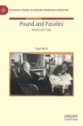 Pound and Pasolini: Poetics of Crisis (Palgrave Studies in Modern European Literature) By Sean Mark Cover Image