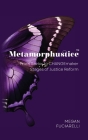 Metamorphustice: From Savior to CHANGEmaker; Stages of Justice Reform Cover Image