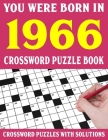 Crossword Puzzle Book: You Were Born In 1966: Crossword Puzzle Book for Adults With Solutions By F. E. Kilniya Puzl Cover Image