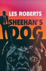 Sheehan's Dog By Les Roberts Cover Image