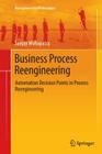 Business Process Reengineering: Automation Decision Points in Process Reengineering (Management for Professionals) Cover Image