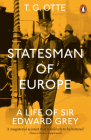 Statesman of Europe: A Life of Sir Edward Grey Cover Image