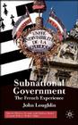 Subnational Government: The French Experience (French Politics) By John Loughlin Cover Image
