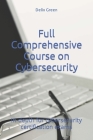 Full Comprehensive Course on Cybersecurity: In-depth for cybersecurity certification exams By Delix Green Cover Image