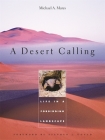 A Desert Calling: Life in a Forbidding Landscape By Michael A. Mares, Stephen Jay Gould (Foreword by) Cover Image
