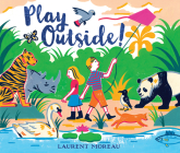 Play Outside! By Laurent Moreau Cover Image