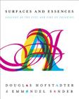 Surfaces and Essences: Analogy as the Fuel and Fire of Thinking By Douglas R. Hofstadter, Emmanuel Sander Cover Image
