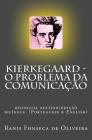 Kierkegaard: o problema da comunicacao: Bilingual edition (Portuguese & English) By Cleberson Eduardo Da Costa (Editor) Cover Image