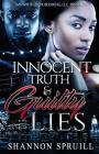 Innocent Truth & Guilty Lies By Shannon Spruill Cover Image