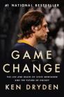 Game Change: The Life and Death of Steve Montador, and the Future of Hockey Cover Image