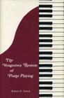The Vengerova System of Piano Playing By Robert D. Schick Cover Image