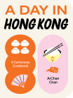 A Day in Hong Kong: A Cantonese Cookbook Cover Image