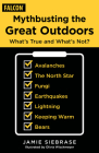 Mythbusting the Great Outdoors: What's True and What's Not? By Jamie Siebrase, Olivia Wischmeyer (Illustrator) Cover Image