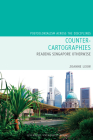 Counter-Cartographies: Reading Singapore Otherwise (Postcolonialism Across the Disciplines #31) Cover Image