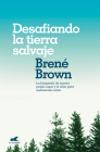 Desafiando la tierra salvaje / Braving the Wilderness By Brene Brown Cover Image