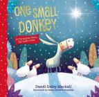 One Small Donkey for Little Ones: A Christmas Story By Dandi Daley Mackall, Marta Alvarez Miguens (Illustrator) Cover Image
