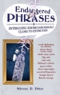 Endangered Phrases: Intriguing Idioms Dangerously Close to Extinction By Steven D. Price Cover Image