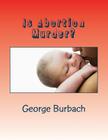 Is Abortion Murder?: Respecting Human Life Cover Image