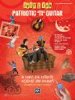 Just for Fun -- Patriotic Songs for Guitar: 10 Songs for Patriotic Occasions and Holidays By Alfred Music (Other) Cover Image